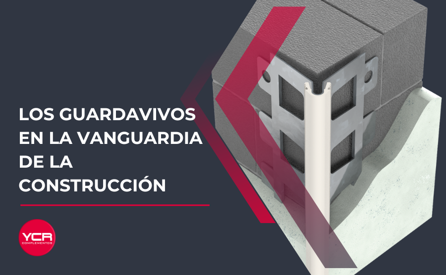 Los guardavivos de YCR en la vanguardia de la construcción